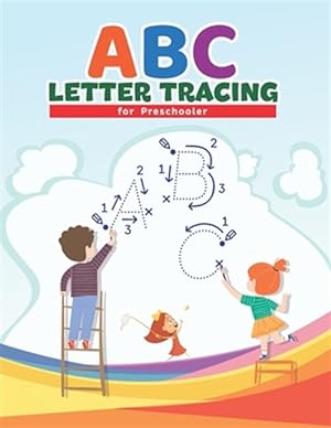 Seller image for ABC Letter Tracing for Preschoolers: Preschool Practice Handwriting Workbook: Pre K, Kindergarten and Kids Ages 3-5 Reading And Writing with Activity for sale by GreatBookPrices