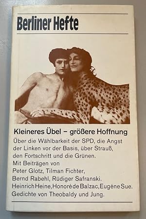 Berliner Hefte: Kleineres Übel - größere Hoffnung. Über die Wählbarkeit der SPD, die Angst der Li...