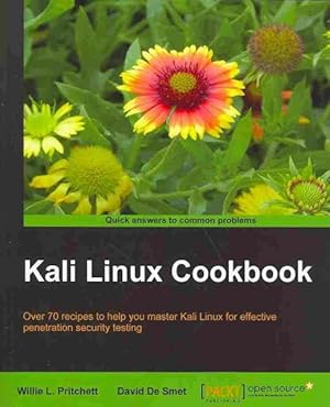 Immagine del venditore per Kali Linux Cookbook : Over 70 Recipes to Help You Master Kali Linux for Effective Penetration Security Testing venduto da GreatBookPricesUK