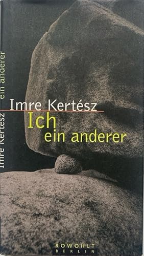 Ich - ein anderer. Aus dem Ungar. von Ilma Rakusa