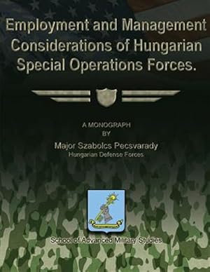 Immagine del venditore per Employment and Management Considerations of Hungarian Special Operations Forces venduto da GreatBookPrices