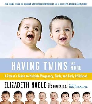 Bild des Verkufers fr Having Twins -- And More : A Parent's Guide to Multiple Pregnancy, Birth, and Early Childhood zum Verkauf von GreatBookPrices