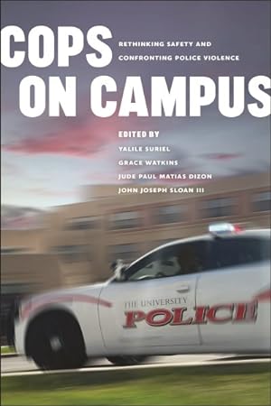Immagine del venditore per Cops on Campus : Rethinking Safety and Confronting Police Violence venduto da GreatBookPrices