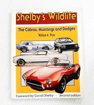 Bild des Verkufers fr Shelby's Wildlife : The Cobras, Mustangs and Dodges zum Verkauf von Adelaide Booksellers