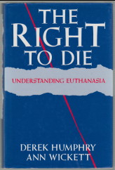 Seller image for The Right to Die. Understanding Euthanasia. for sale by Antiquariat ExLibris Erlach Eberhard Ott
