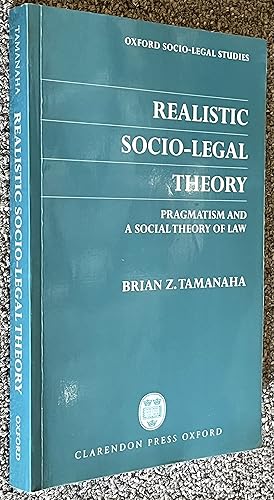 Imagen del vendedor de Realistic Socio-Legal Theory; Pragmatism and a Social Theory of Law a la venta por DogStar Books