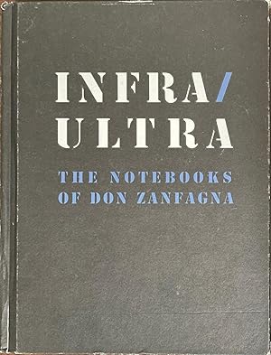 Seller image for INFRA / ULTRA: the Notebooks of Don Zanfagna for sale by Reilly Books