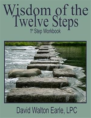 Seller image for Wisdom of the Twelve Steps : 1st Step Workbook for sale by GreatBookPrices