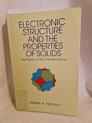 Bild des Verkufers fr The Electronic Structure and the Properties of Solids: The Physics of the Chemical Bond. (= Dover Books on Physics). zum Verkauf von Versandantiquariat Waffel-Schrder