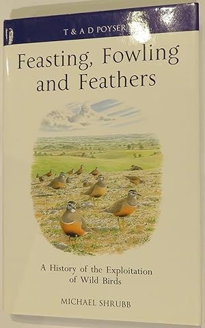 Seller image for Feasting, Fowling and Feathers for sale by St Marys Books And Prints