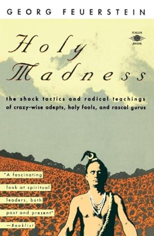 Seller image for Holy Madness : The Shock Tactics and Radical Teachings of Crazy-Wise Adepts, Holy Fools, and Rascal Gurus for sale by GreatBookPricesUK