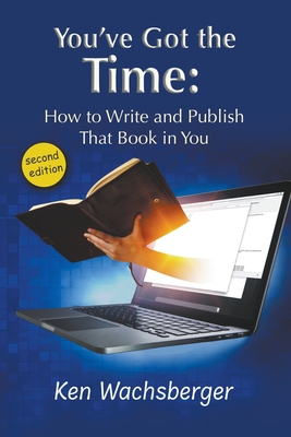 Seller image for You've Got the Time: How to Write and Publish That Book in You (Paperback or Softback) for sale by BargainBookStores