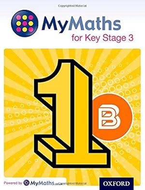 Bild des Verkufers fr MyMaths for Key Stage 3: Student Book 1B (MyMaths KS3) zum Verkauf von WeBuyBooks