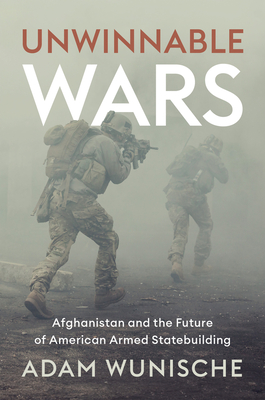 Seller image for Unwinnable Wars: Afghanistan and the Future of American Armed Statebuilding (Paperback or Softback) for sale by BargainBookStores