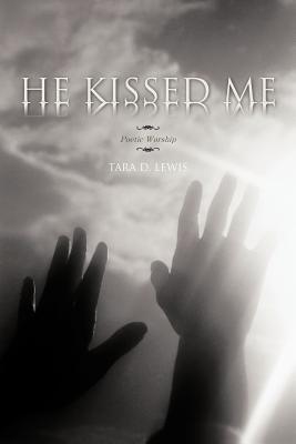 Bild des Verkufers fr He Kissed Me: Poetic Worship (Paperback or Softback) zum Verkauf von BargainBookStores