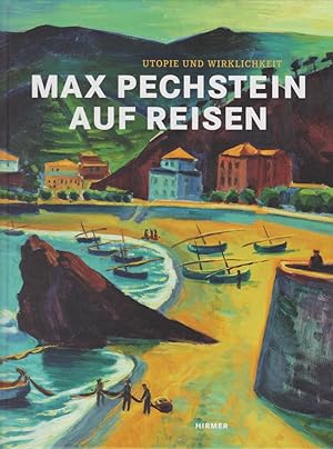 Image du vendeur pour Max Pechstein auf Reisen : Utopie und Wirklichkeit [anlsslich der Ausstellung "Max Pechstein auf Reisen. Utopie und Wirklichkeit", Kunsthaus Stade, 16. September 2012 - 20. Januar 2013 ; Kunstsammlungen Zwickau, 9. Februar - 12. Mai 2013 ; Museum im Kulturspeicher Wrzburg, 1. Juni - 1. September 2013]; [Hrsg.: Sebastian Mllers . Katalog: Ina Ewers-Schultz] mis en vente par Licus Media