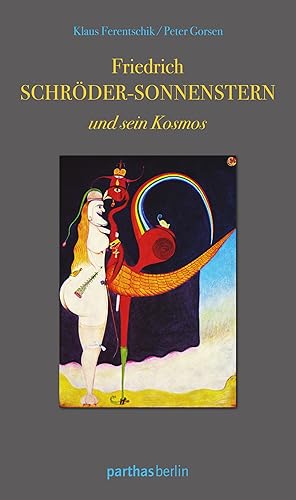 Seller image for Friedrich Schrder-Sonnenstern und sein Kosmos. / Klaus Ferentschik ; Peter Gorsen for sale by Licus Media