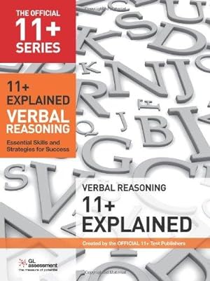 Imagen del vendedor de 11+ Explained: Verbal Reasoning: Essential Skills and Strategies for Success (The Official 11+ Practice Papers) a la venta por WeBuyBooks