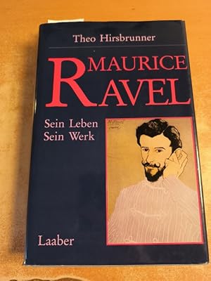 Bild des Verkufers fr Maurice Ravel : sein Leben, sein Werk zum Verkauf von Gebrauchtbcherlogistik  H.J. Lauterbach