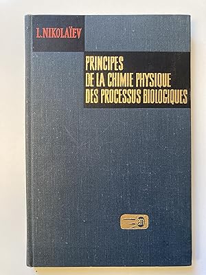 Principes de la chimie physique des processus biologiques.