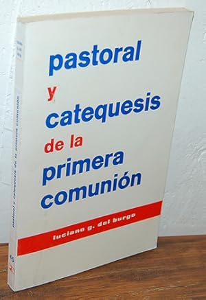 Imagen del vendedor de PASTORAL Y CATEQUESIS DE LA PRIMERA COMUNIN a la venta por EL RINCN ESCRITO