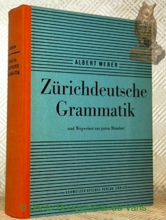 Bild des Verkufers fr Zrichdeutsches Grammatik und Wegweiser zur guten Mundart. Grammatiken und Wrterbucher des Schweizerdeutschen. Band I. zum Verkauf von Bouquinerie du Varis