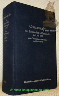 Seller image for Commentaire des Protocoles additionels du 8 juin 1977 aux Conventions de Genve du 12 aot 1949. for sale by Bouquinerie du Varis
