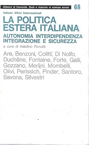 La politica estera italiana. Autonomia, interdipendenza, integrazione e sicurezza