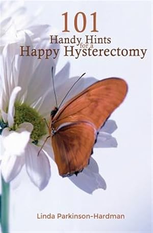Seller image for 101 Handy Hints for a Happy Hysterectomy for sale by GreatBookPricesUK