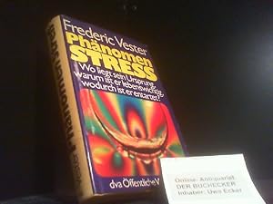 Phänomen Stress : wo liegt sein Ursprung, warum ist er lebenswichtig, wodurch ist er entartet?. [...