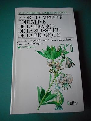 Seller image for Flore complte portative de la France, de la Suisse et de la Belgique: de la France, de la Suisse et de la Belgique for sale by Frederic Delbos