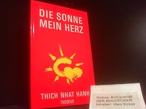 Die Sonne, mein Herz. Thich Nhat Hanh. [Übertr. aus dem Amerikan. von Silvius Dornier und Pirmin ...