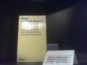 Bild des Verkufers fr Wozu und wie beten ?: Die Antwort der Weltreligionen. (NR: 1644) zum Verkauf von Der Buchecker