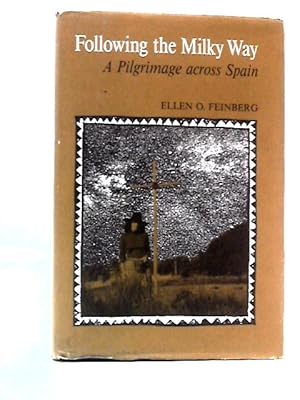 Imagen del vendedor de Following the Milky Way: A Pilgrimage Across Spain a la venta por World of Rare Books