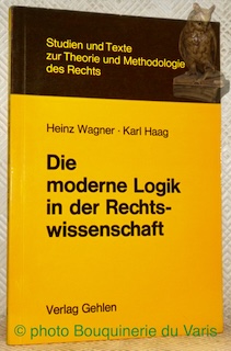 Bild des Verkufers fr Die moderne Logik in der Rechtswissenschaft. Studien und Texte zur Theorie und Methodologie des Rechts. zum Verkauf von Bouquinerie du Varis