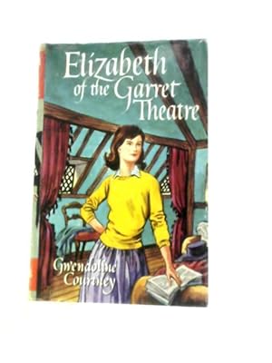 Bild des Verkufers fr Elizabeth of the Garret Theatre zum Verkauf von World of Rare Books