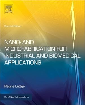 Seller image for Nano- and Microfabrication for Industrial and Biomedical Applications for sale by GreatBookPricesUK