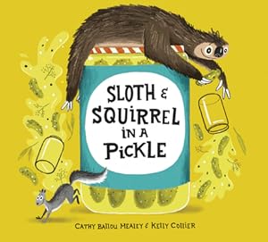 Image du vendeur pour Sloth and Squirrel in a Pickle (Hardback or Cased Book) mis en vente par BargainBookStores