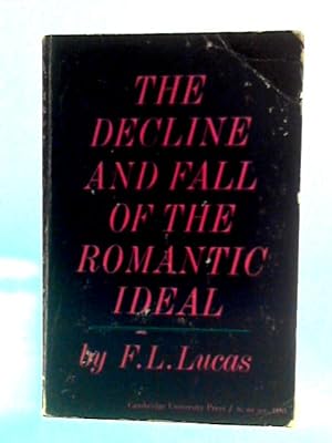 Bild des Verkufers fr The Decline And Fall Of The Romantic Ideal zum Verkauf von World of Rare Books