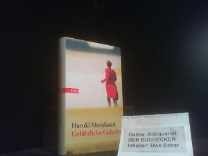 Bild des Verkufers fr Gefhrliche Geliebte : Roman. Haruki Murakami. Aus dem Engl. von Giovanni Bandini und Ditte Bandini zum Verkauf von Der Buchecker