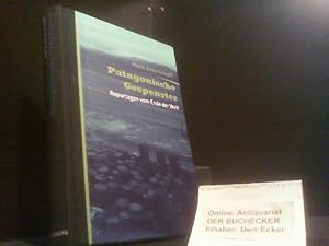 Patagonische Gespenster : Reportagen vom Ende der Welt. María Sonia Cristoff. Aus dem Span. von P...