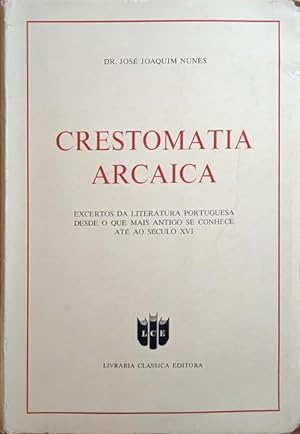 Seller image for CRESTOMATIA ARCAICA: EXCERTOS DA LITERATURA PORTUGUESA. [7. EDIO] for sale by Livraria Castro e Silva