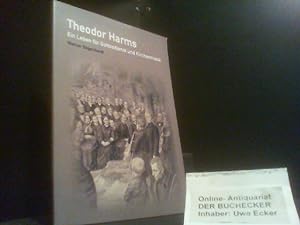 Seller image for Theodor Harms : ein Leben fr Gottesdienst und Kirchenmusik. Lutherische Beitrge / Beiheft ; 8 for sale by Der Buchecker