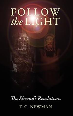 Seller image for Follow the Light: The Shroud's Revelations for sale by GreatBookPricesUK