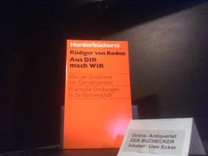 Imagen del vendedor de Aus "dir" mach "wir" : von d. Einsamkeit zur Gemeinsamkeit ; [prakt. Einbungen in d. Partnerschaft]. Herderbcherei ; Bd. 1147 a la venta por Der Buchecker