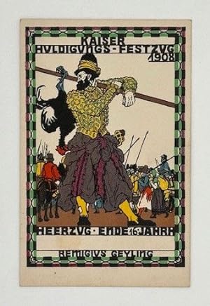 Kaiser Huldigungs-Festzug 1908. Heerzug, Ende 16. Jahrh.". (= Wiener Werkstätte [Postkarte] No. ...