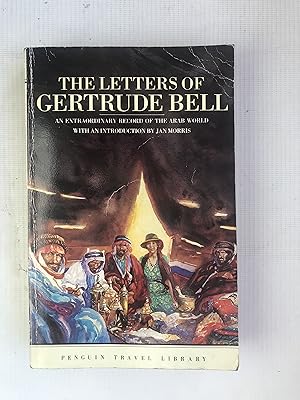 Seller image for The Letters of Gertrude Bell: An Extraordinary Record of the Arab World with an Introduction (Penguin Travel Library) for sale by Beach Hut Books