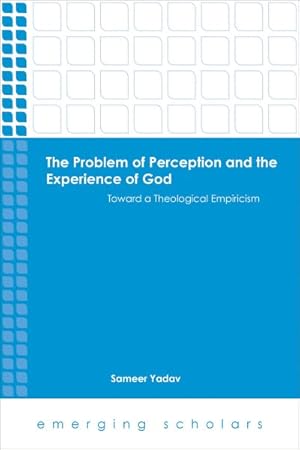 Bild des Verkufers fr Problem of Perception and the Experience of God : Toward a Theological Empiricism zum Verkauf von GreatBookPricesUK