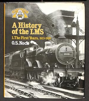 Bild des Verkufers fr A History of the LMS London, Midland and Scottish Railway, Volume 1: The First Years 1923-1930 (Steam Past Series): 1923-30, The First Years zum Verkauf von WeBuyBooks