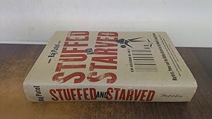 Imagen del vendedor de Stuffed and Starved: Markets, Power and the Hidden Battle for the World Food System a la venta por BoundlessBookstore
